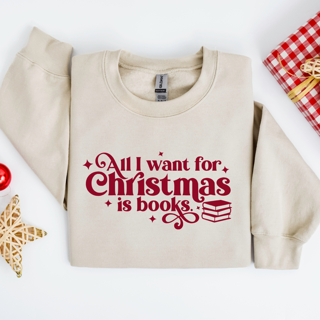 All I Want Is Books Sweatshirt