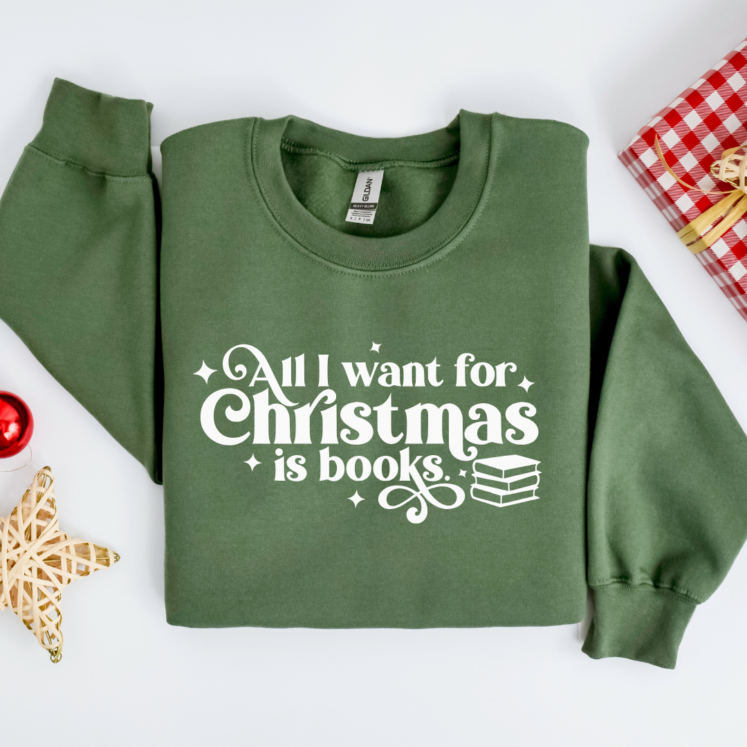 All I Want Is Books Sweatshirt