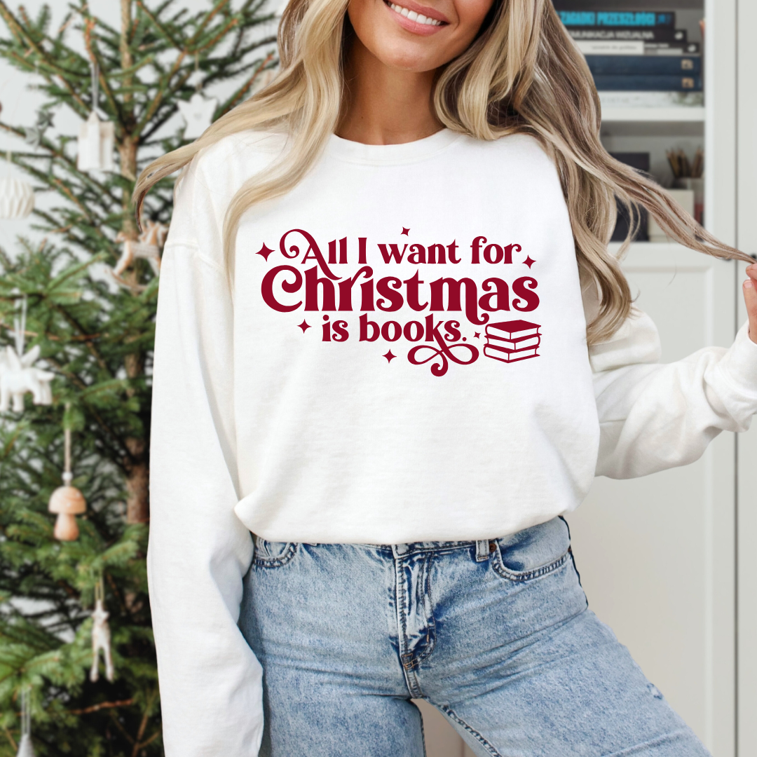 All I Want Is Books Sweatshirt