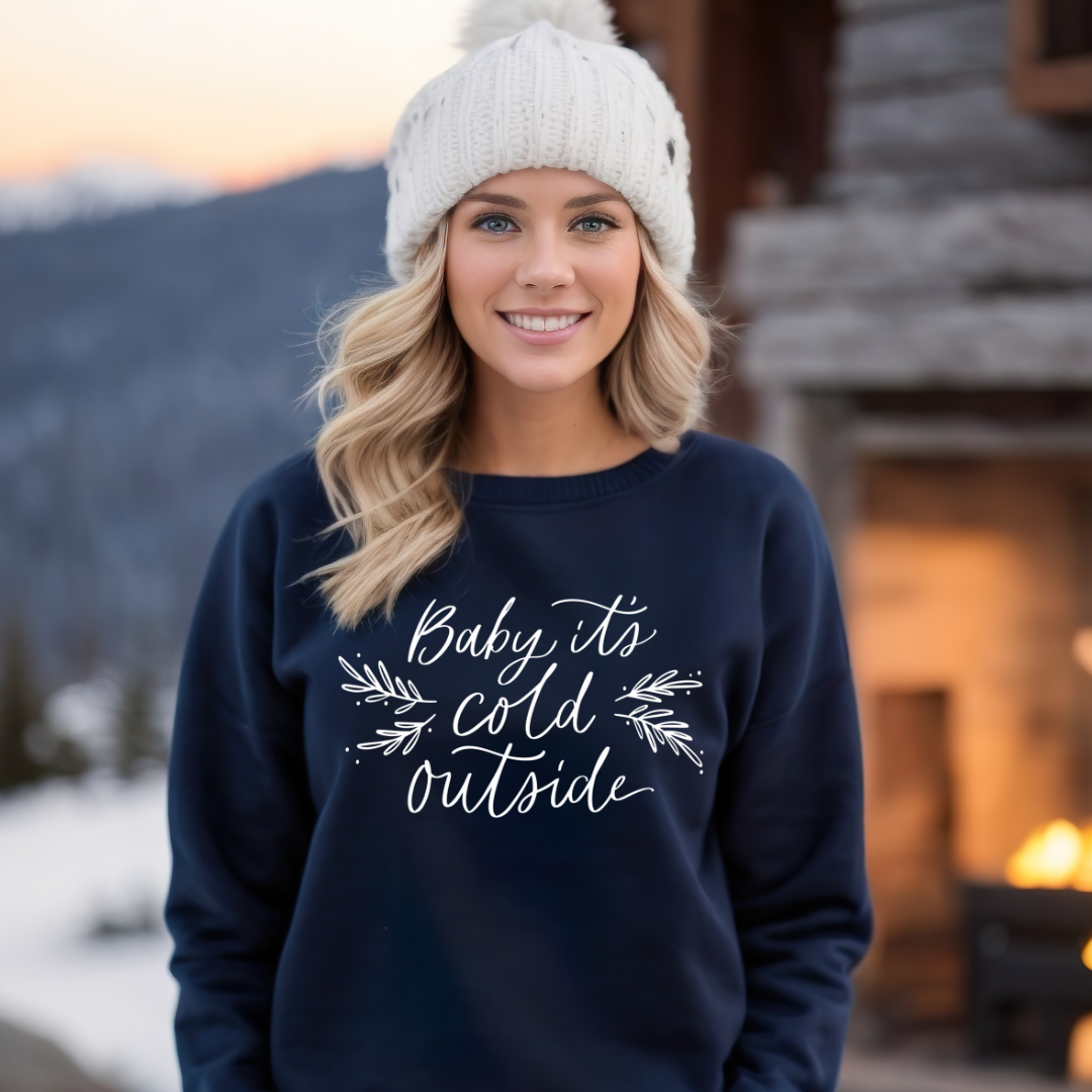 Baby It's Cold Outside Sweatshirt