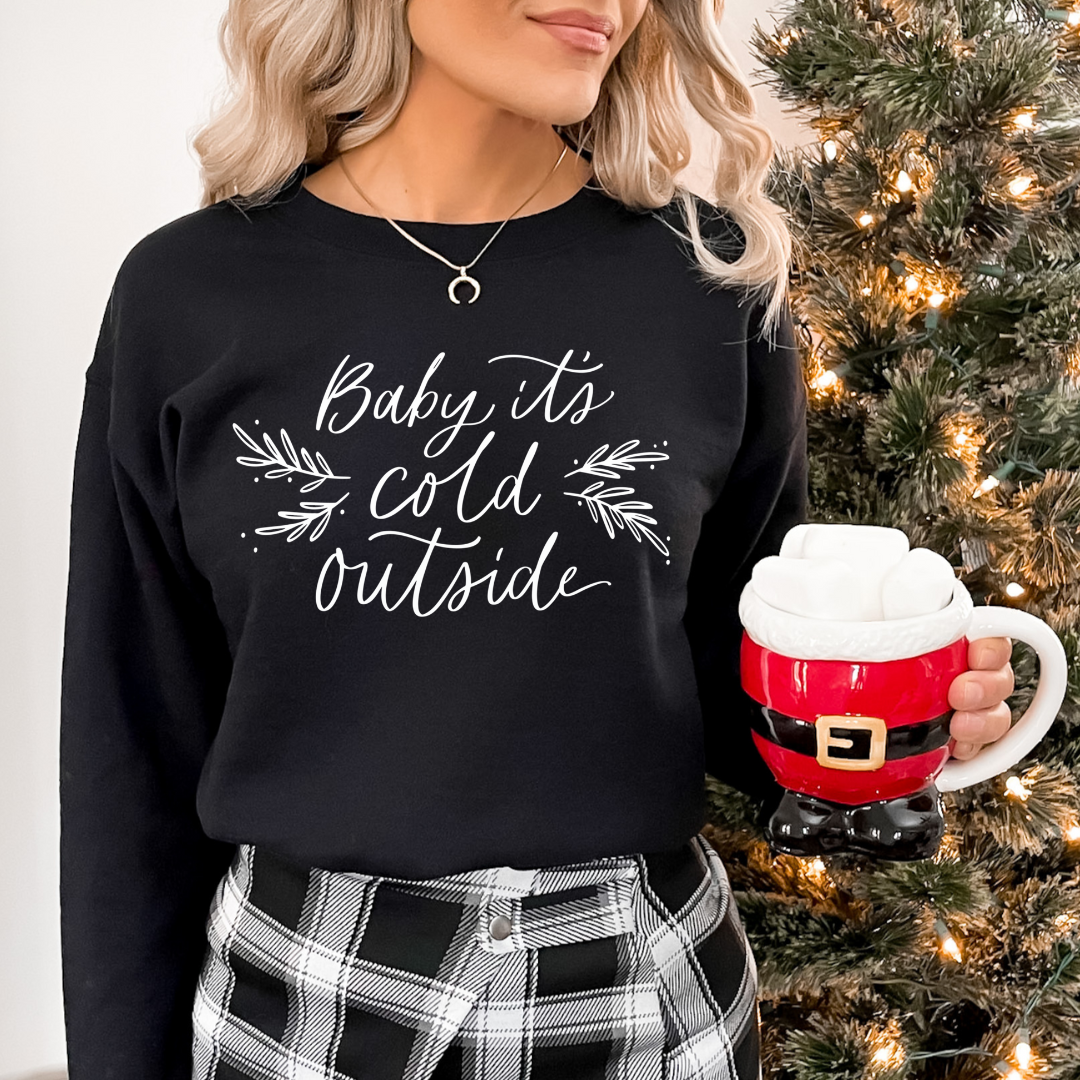 Baby It's Cold Outside Sweatshirt