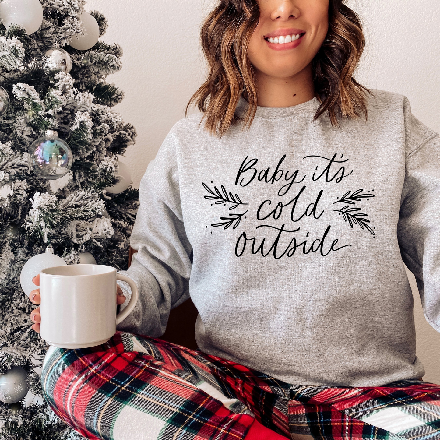 Baby It's Cold Outside Sweatshirt