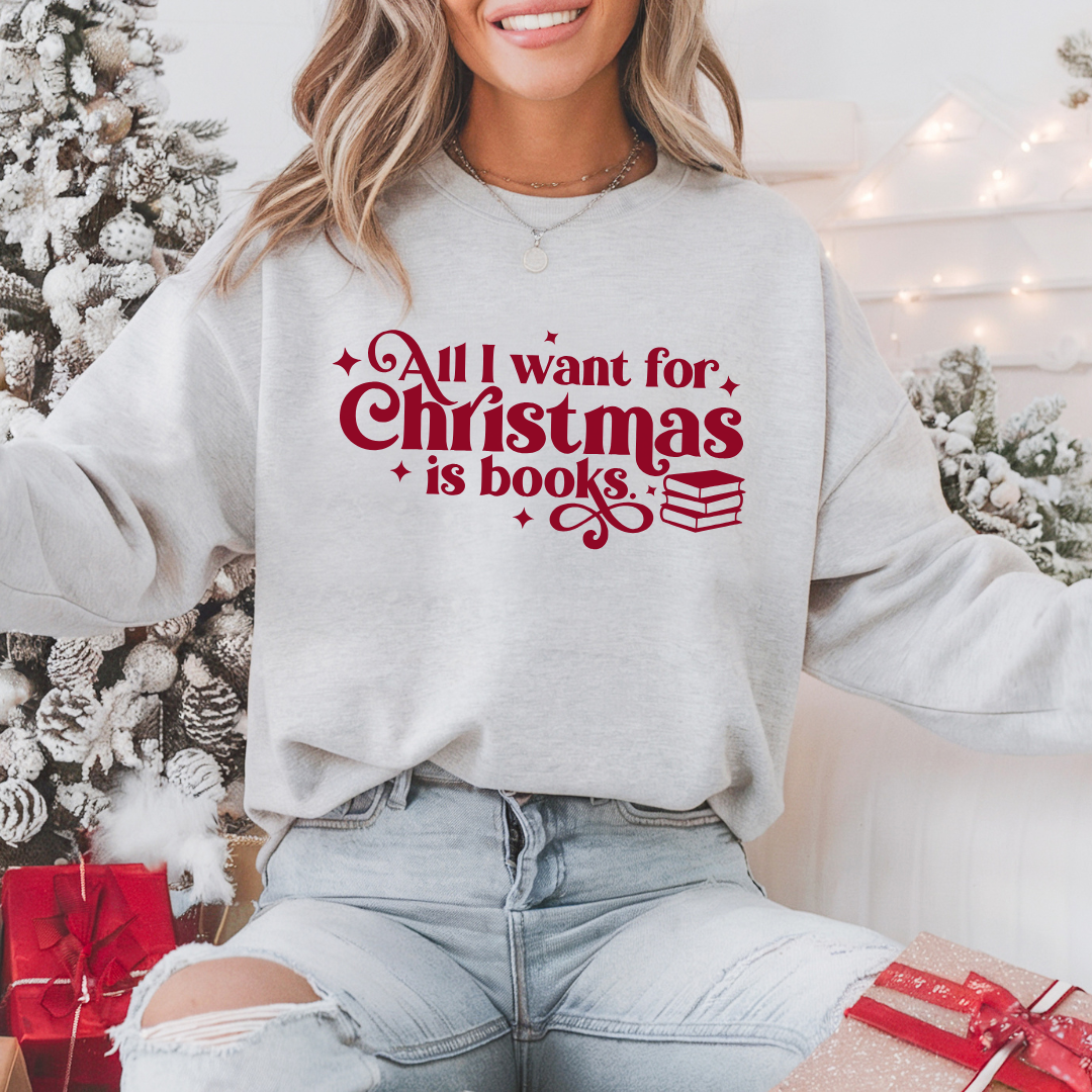 All I Want Is Books Sweatshirt