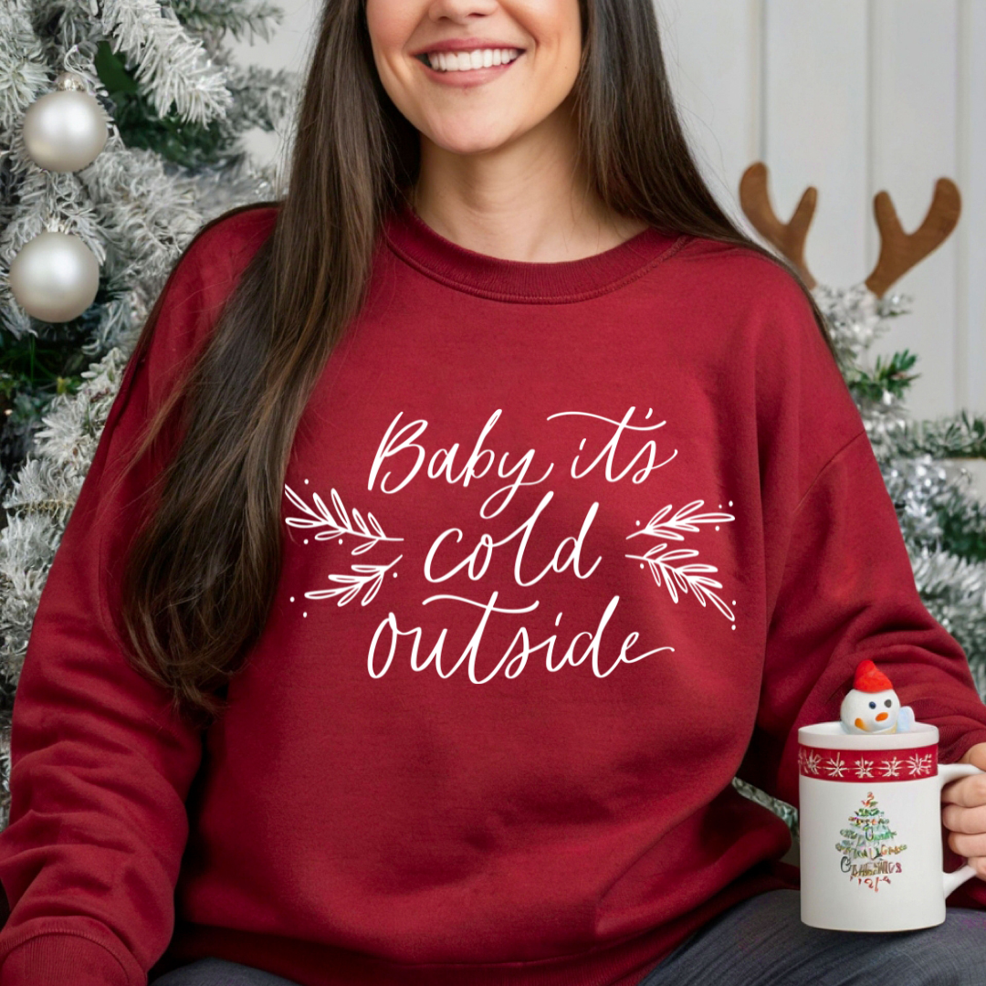 Baby It's Cold Outside Sweatshirt