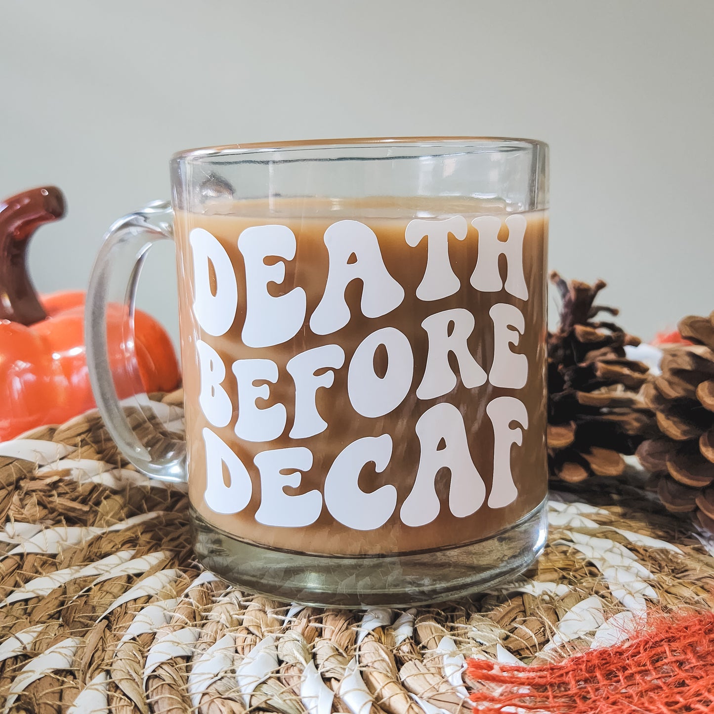 Death Before Decaf Glass Mug