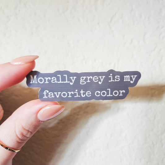Morally Grey Sticker