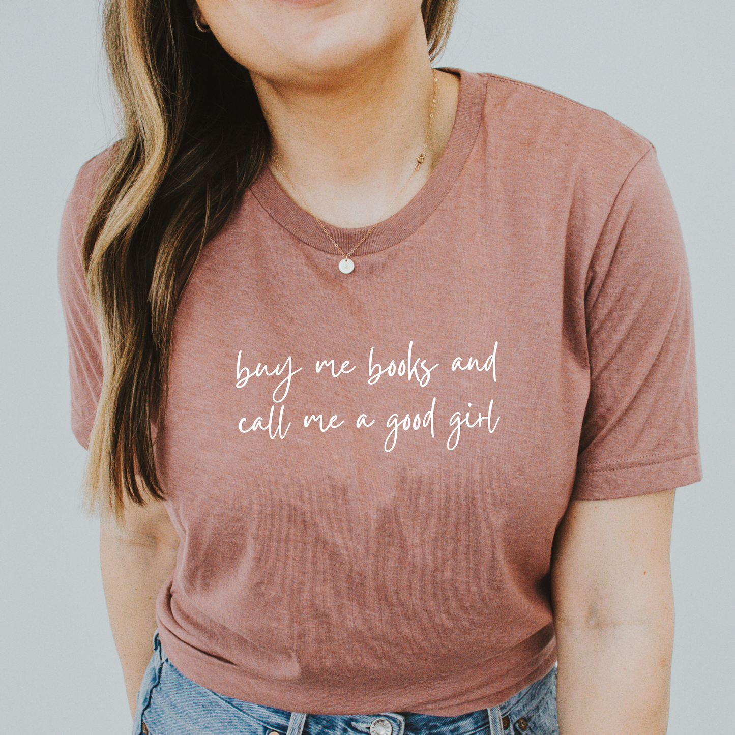 Buy Me Books & Call Me A Good Girl T-Shirt