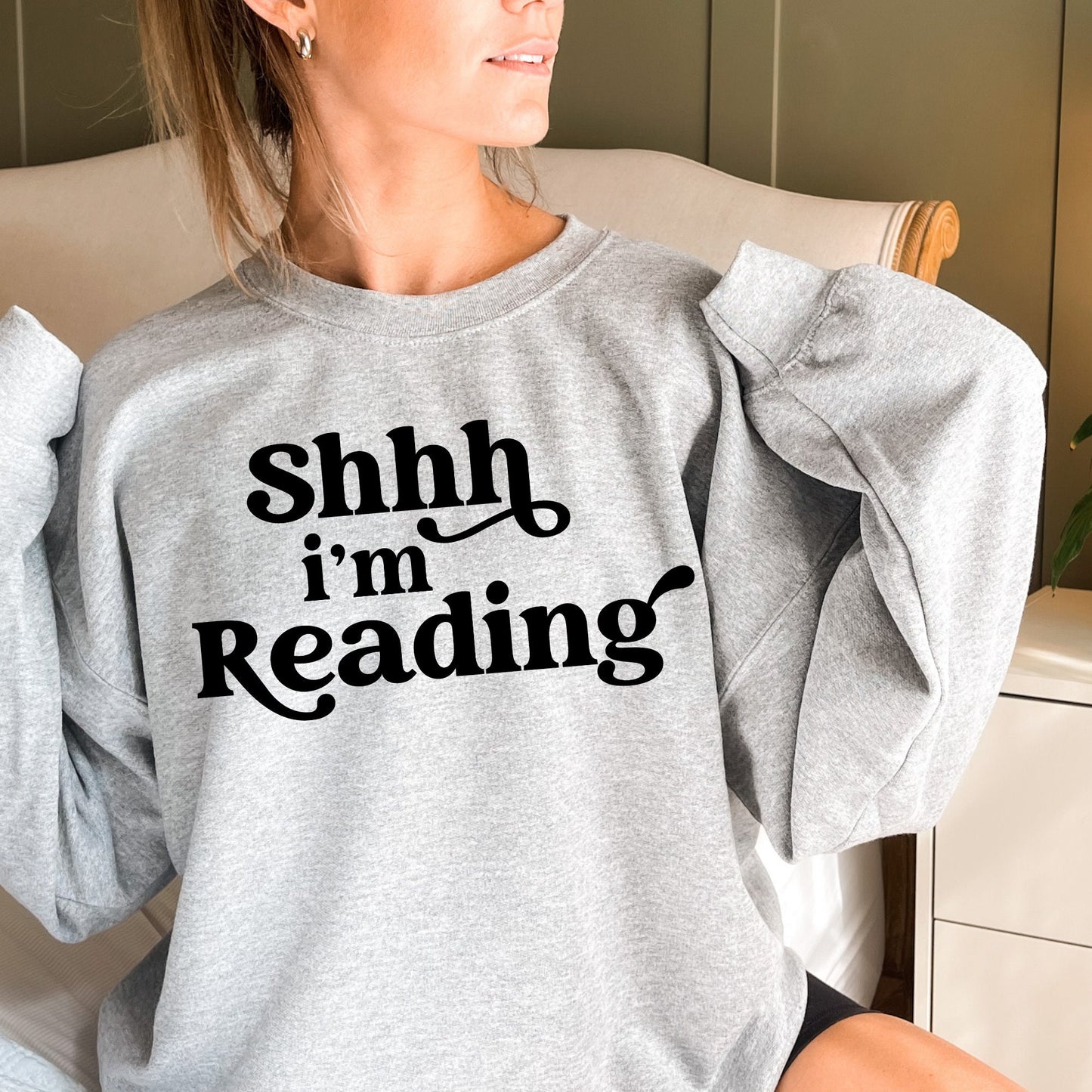 Shhh I'm Reading Bookish Sweatshirt