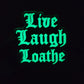 Live Laugh Loathe Sticker