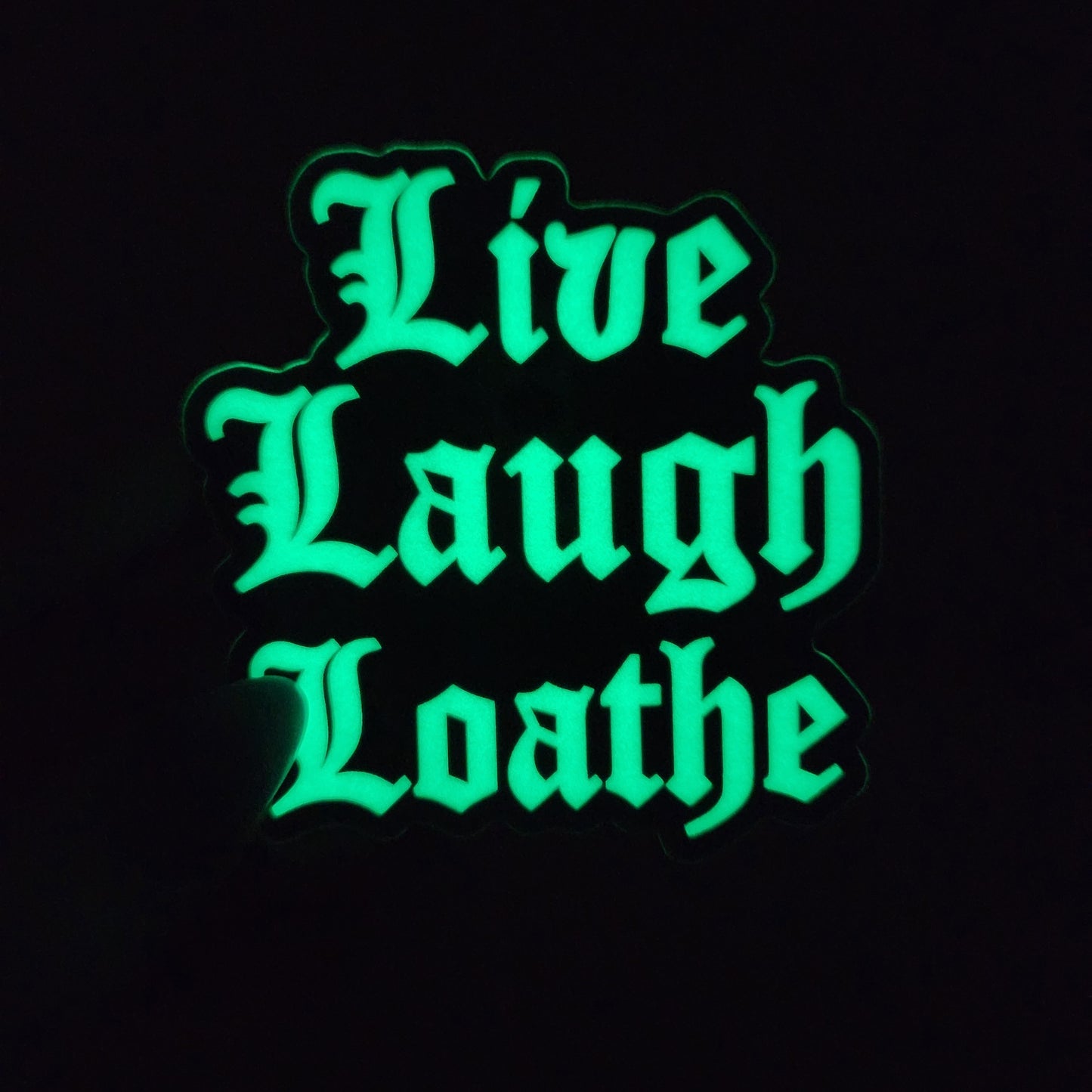 Live Laugh Loathe Sticker