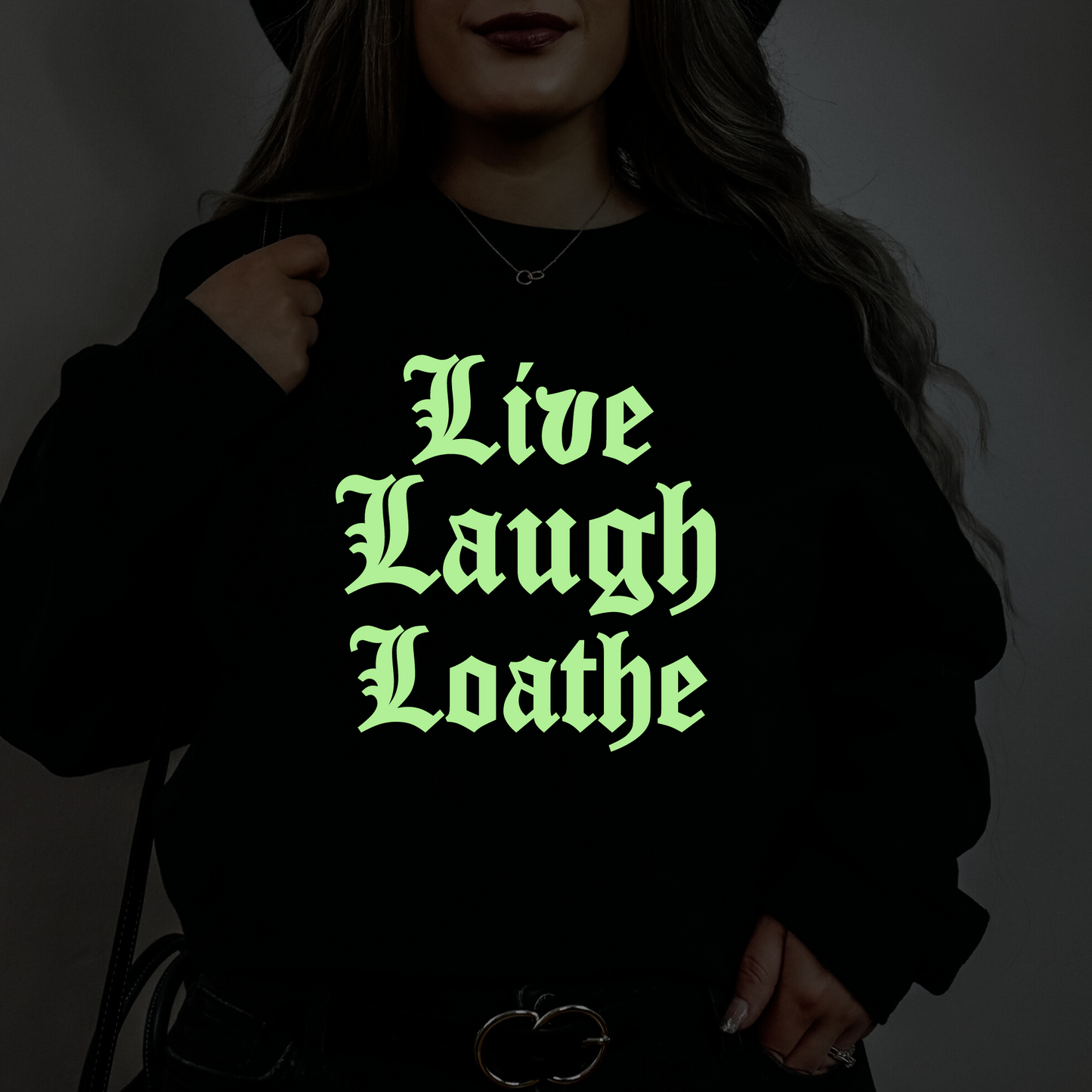 Live Laugh Loathe Sweatshirt