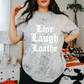 Live Laugh Loathe Tee