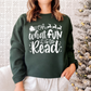 What Fun It Is To Read! Sweatshirt