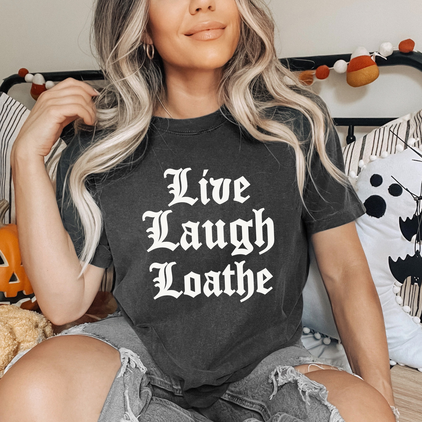 Live Laugh Loathe Tee