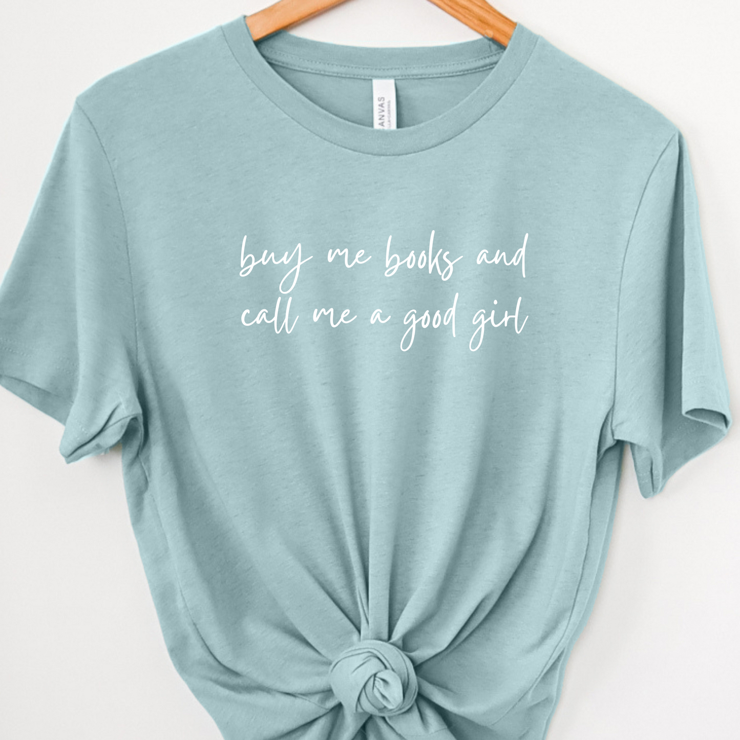 Buy Me Books & Call Me A Good Girl T-Shirt