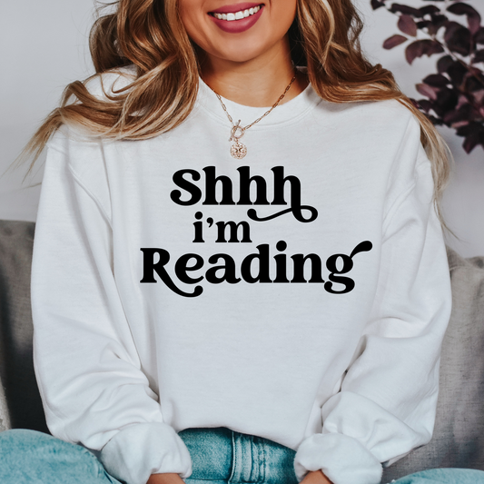 Shhh I'm Reading Bookish Sweatshirt