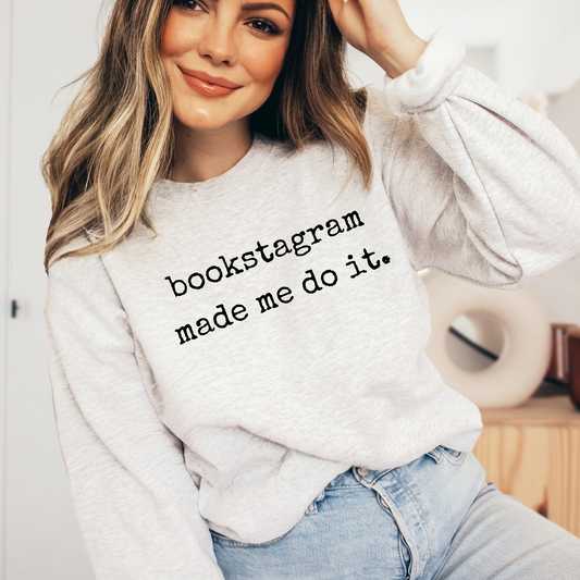 Bookstagram Made Me Do It Sweatshirt