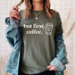 But First, Coffee T-shirt